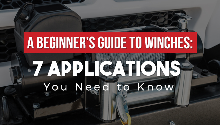 A Beginner’s Guide to Winches 7 Applications You Need to Know