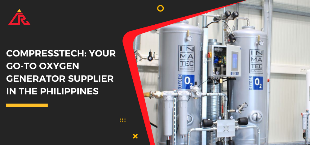 Compresstech Your Go-To Oxygen Generator Supplier in the Philippines