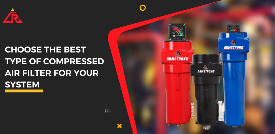 Choose the Best Type of Compressed Air Filter for Your System