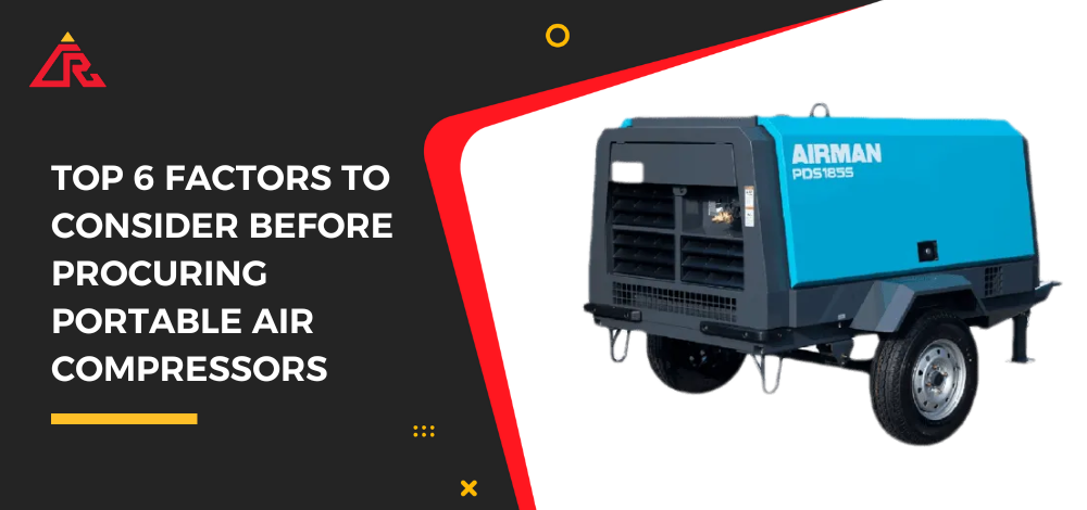 Top 6 Factors to Consider Before Procuring Portable Air Compressors