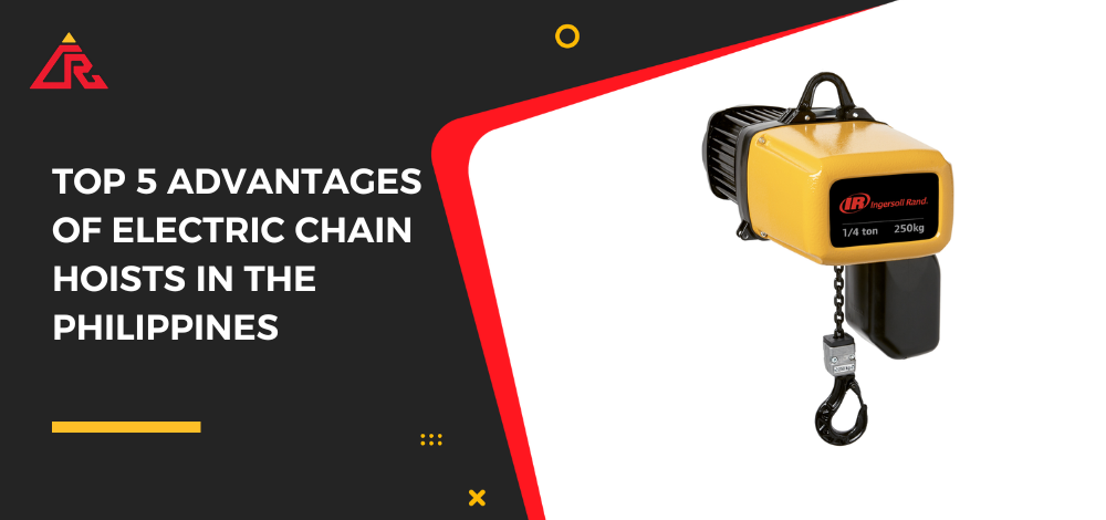 Top 5 Advantages of Electric Chain Hoists in the Philippines