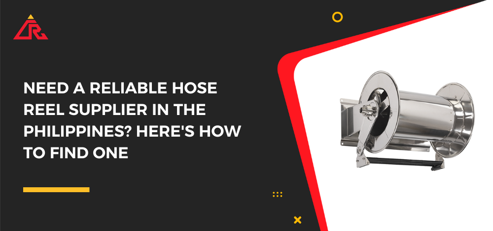 Need a Reliable Hose Reel Supplier in the Philippines? Here's How to Find One